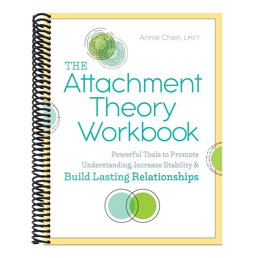 The Attachment Theory Workbook: Powerful Tools to Promote Understanding, Increase Stability, and Build Lasting Relationships (Spiral Bound)