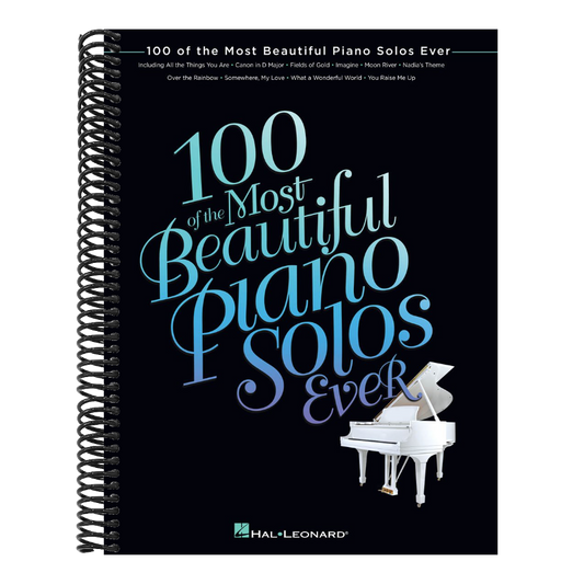 100 of the Most Beautiful Piano Solos Ever | Piano Sheet Music Book for Intermediate Players | Classical Pop and Jazz Standards | Essential Solo Repertoire for Adult Students Teachers and Pianists
