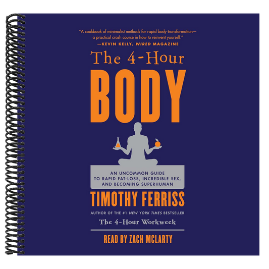 The 4-Hour Body: An Uncommon Guide to Rapid Fat-Loss, Incredible Sex, and Becoming Superhuman (Spiral Bound)