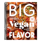 Big Vegan Flavor: Techniques and 150 Recipes to Master Vegan Cooking