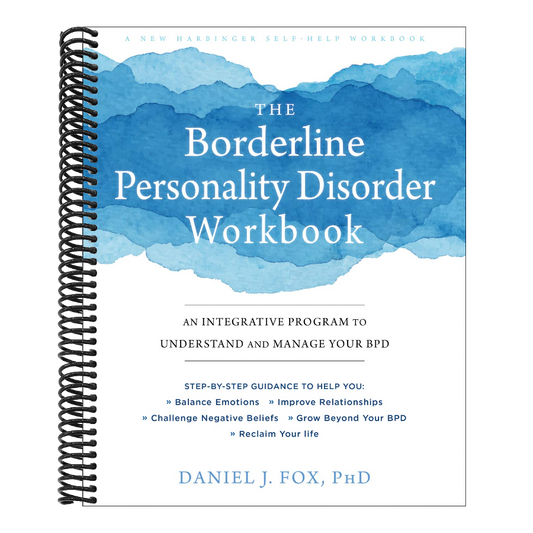 The Borderline Personality Disorder Workbook: An Integrative Program to Understand and Manage Your Bpd (Spiral Bound)