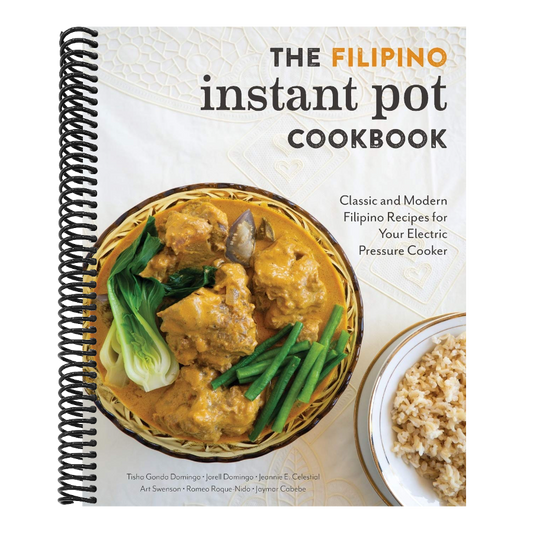 The Filipino Instant Pot Cookbook: Classic and Modern Filipino Recipes for Your Electric Pressure Cooker