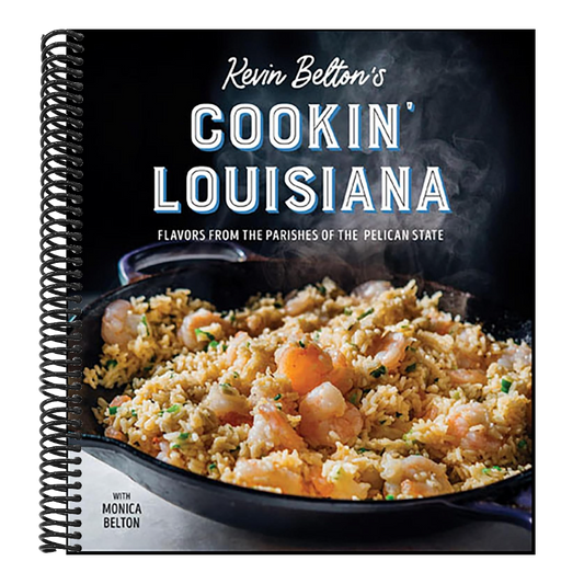 Kevin Belton's Cookin' Louisiana: Flavors from the Parishes of the Pelican State