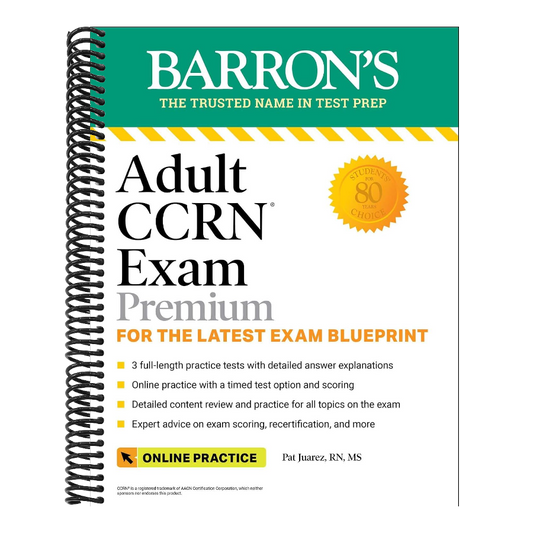 Adult CCRN Exam Premium: Study Guide for the Latest Exam Blueprint, Includes 3 Practice Tests, Comprehensive Review, and Online Study Prep (Barron's Test Prep)
