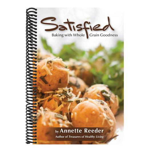 Satisfied: Baking with Whole Grain Goodness