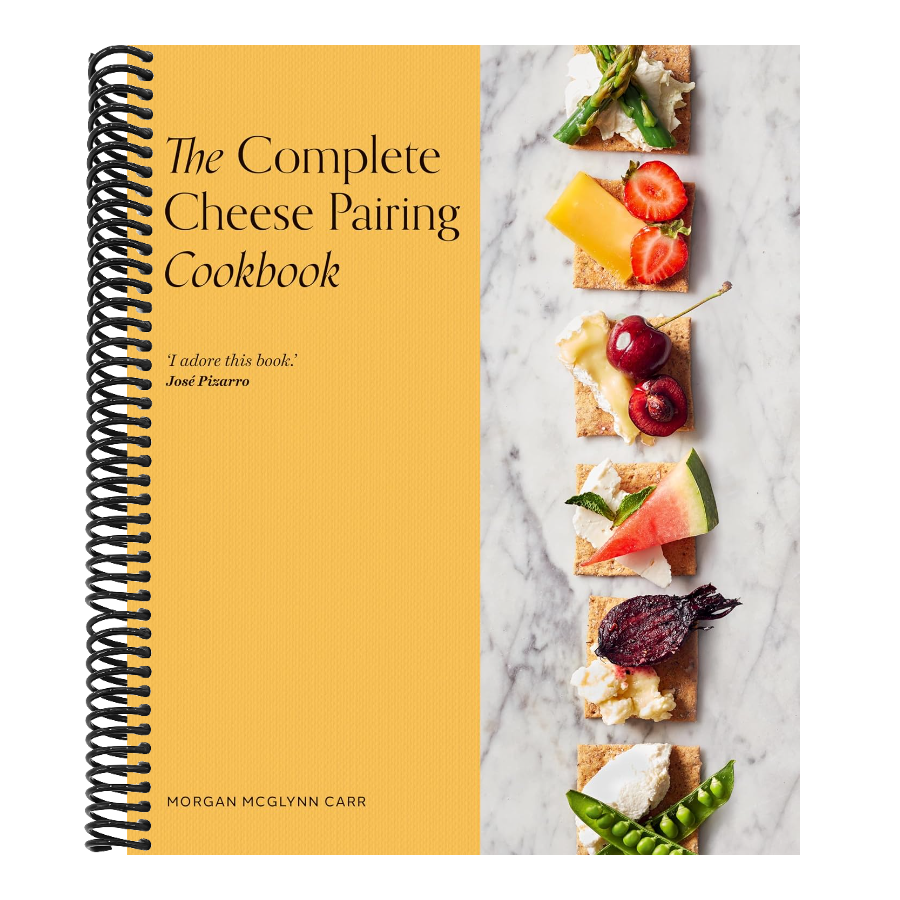 The Complete Cheese Pairing Cookbook