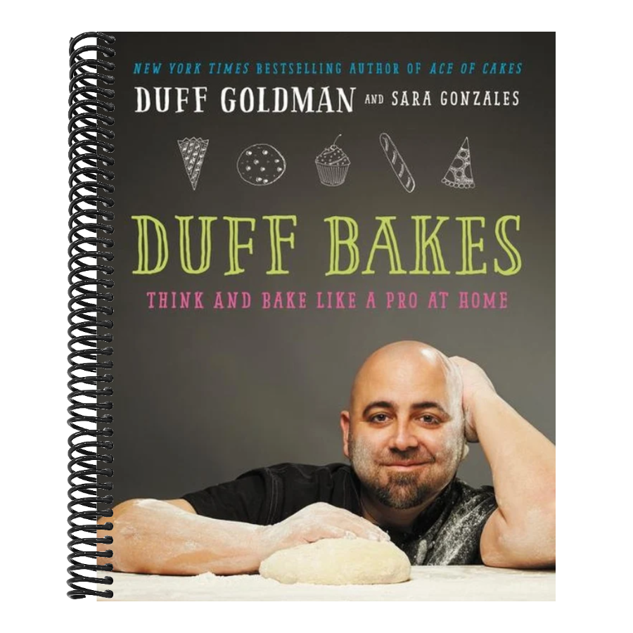Duff Bakes: Think and Bake Like a Pro at Home
