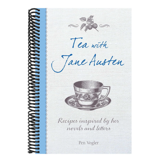 Tea with Jane Austen: Recipes Inspired by Her Novels and Letters