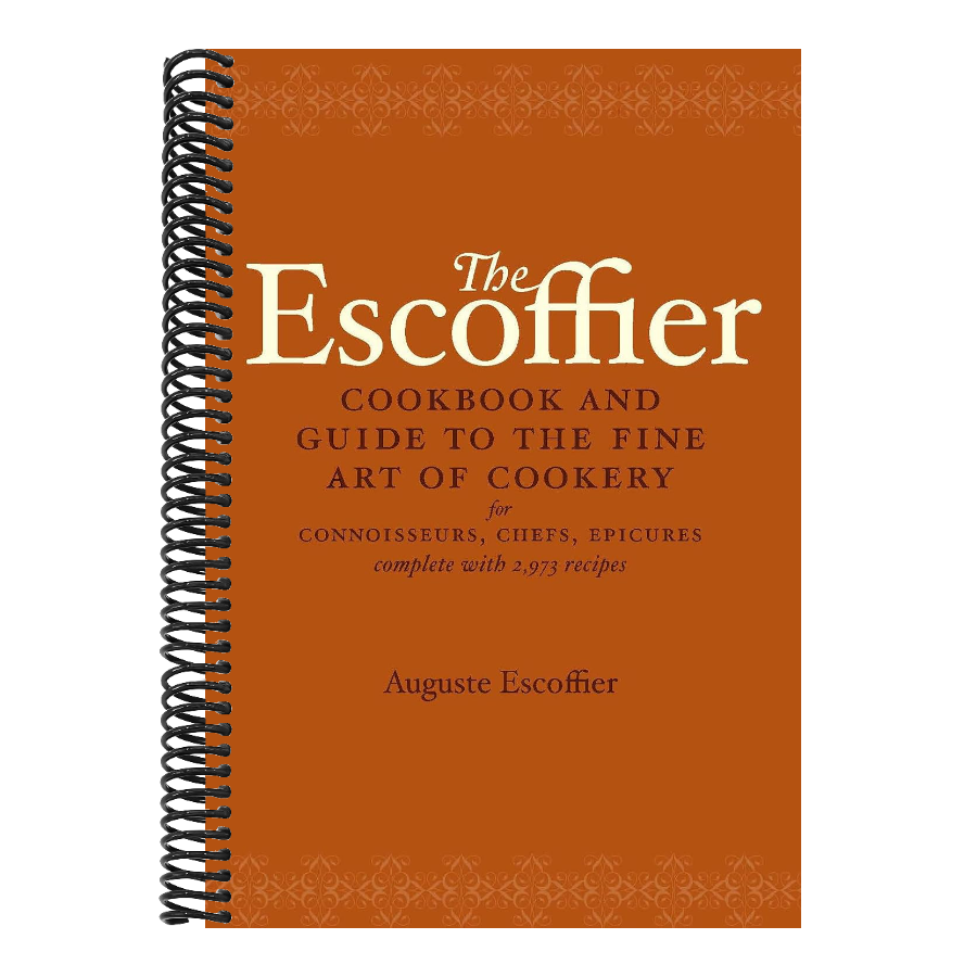 The Escoffier Cookbook: And Guide to the Fine Art of Cookery for Connoisseurs, Chefs, Epicures