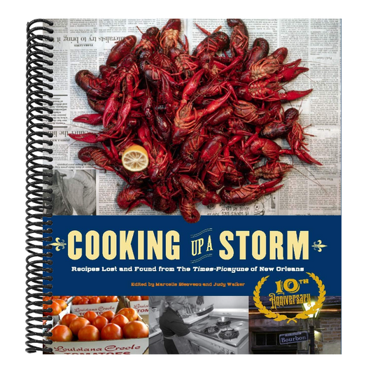 Cooking Up a Storm: Recipes Lost and Found from the Times-Picayune of New Orleans