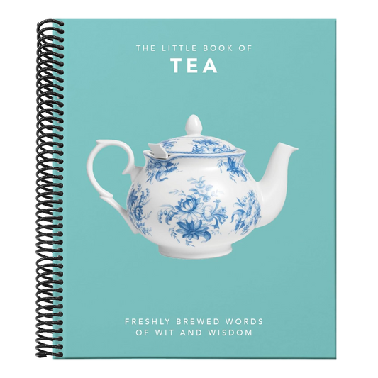 The Little Book of Tea: Freshly Brewed Words of Wit and Wisdom