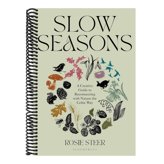 Slow Seasons: A Creative Guide to Reconnecting with Nature the Celtic Way