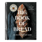 The King Arthur Baking Company Big Book of Bread: 125+ Recipes for Every Baker (a Cookbook) (Spiral Bound)