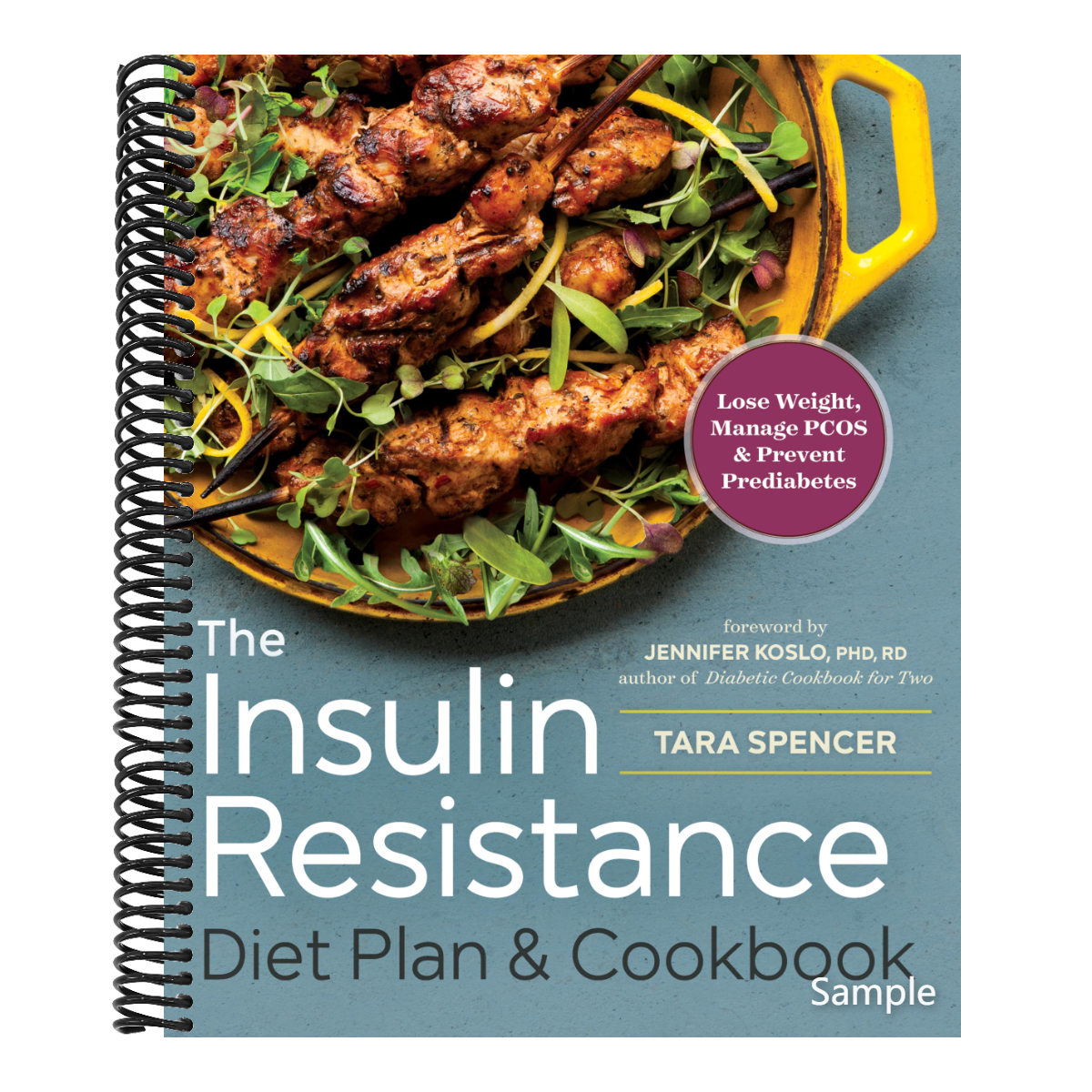 The Insulin Resistance Diet Plan & Cookbook: Lose Weight, Manage Pcos, and Prevent Prediabetes (Spiral Bound)