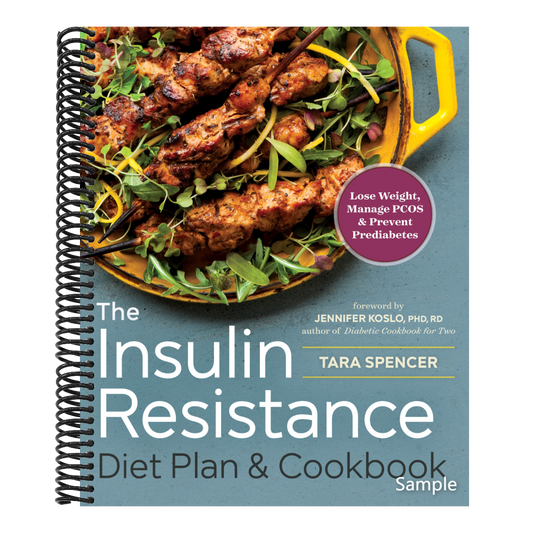 The Insulin Resistance Diet Plan & Cookbook: Lose Weight, Manage Pcos, and Prevent Prediabetes (Spiral Bound)