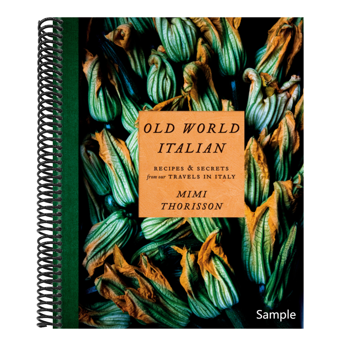 Old World Italian: Recipes and Secrets from Our Travels in Italy: A Cookbook (Spiral Bound)