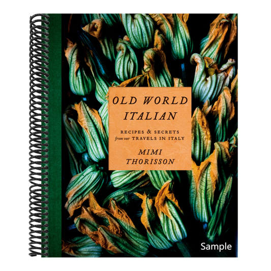 Old World Italian: Recipes and Secrets from Our Travels in Italy: A Cookbook (Spiral Bound)