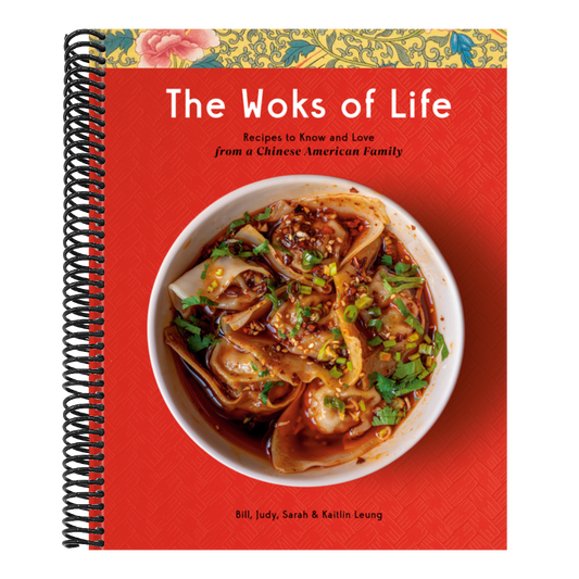 The Woks of Life: Recipes to Know and Love from a Chinese American Family: A Cookbook (Spiral Bound)