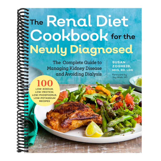 Renal Diet Cookbook for the Newly Diagnosed: The Complete Guide to Managing Kidney Disease and Avoiding Dialysis (Spiral Bound)