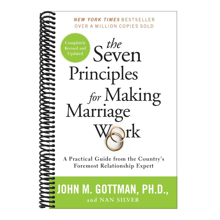 The Seven Principles for Making Marriage Work: A Practical Guide from the Country's Foremost Relationship Expert (Revised) (Spiral Bound)