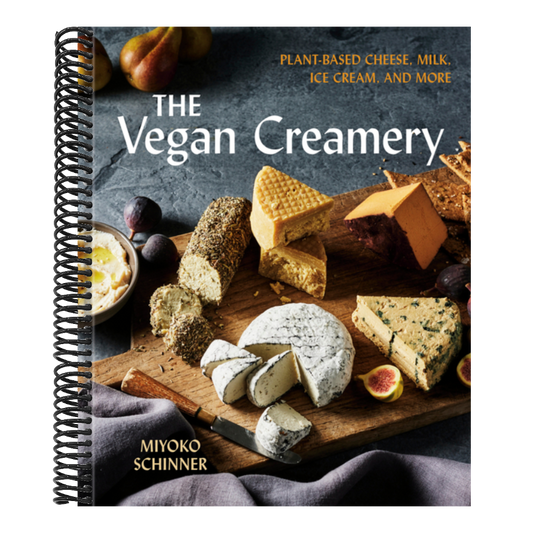 The Vegan Creamery: Plant-Based Cheese, Milk, Ice Cream, and More (a Cookbook) (Spiral Bound)